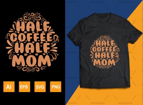 Half Mom Half Coffee Mom Designs Review