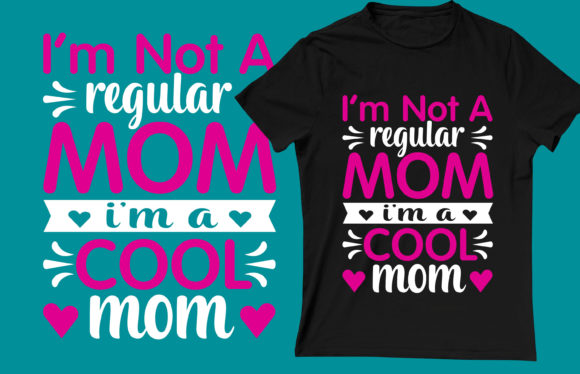 I Am Not a Regular Mom T-Shirt Design Review