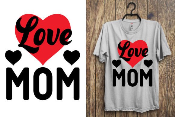 Love Mom-Tshirt Design: A Heartfelt Embroidery Choice