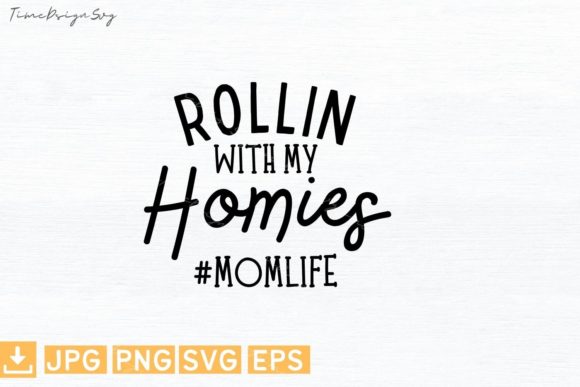 Rollin with My Homies Mom: A Fun Embroidery Design